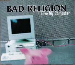 Bad Religion : I Love My Computer